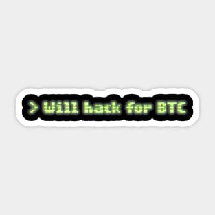 Will Hack for BTC Sticker